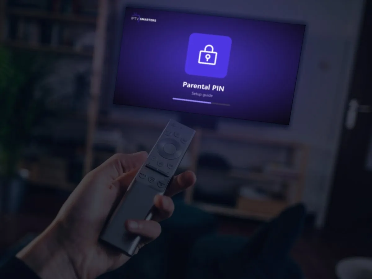 Parental Control on IPTV: How the PIN Works - Smarters IPTV Canada